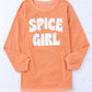 SPICE GIRL Round Neck Dropped Shoulder Sweatshirt