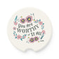 Worthy Of It All  Soapstone Car Coaster