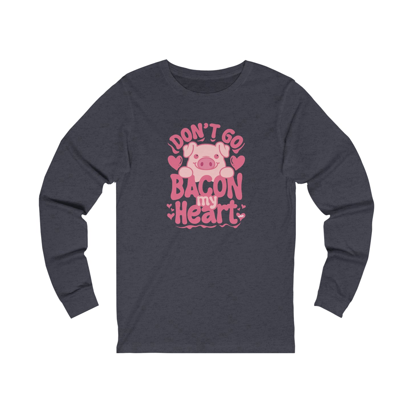 Bacon My Heart Bella Canvas Long Sleeve