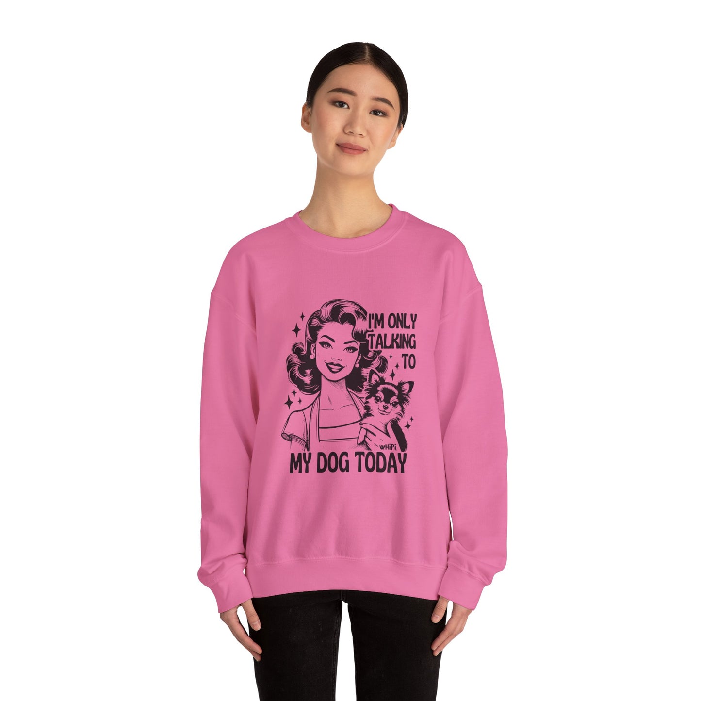 I'm Only Talking To My Dog Crewneck Sweatshirt