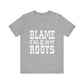 Blame It All On My Roots Graphic Tee