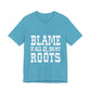 Blame It All On My Roots Graphic Tee