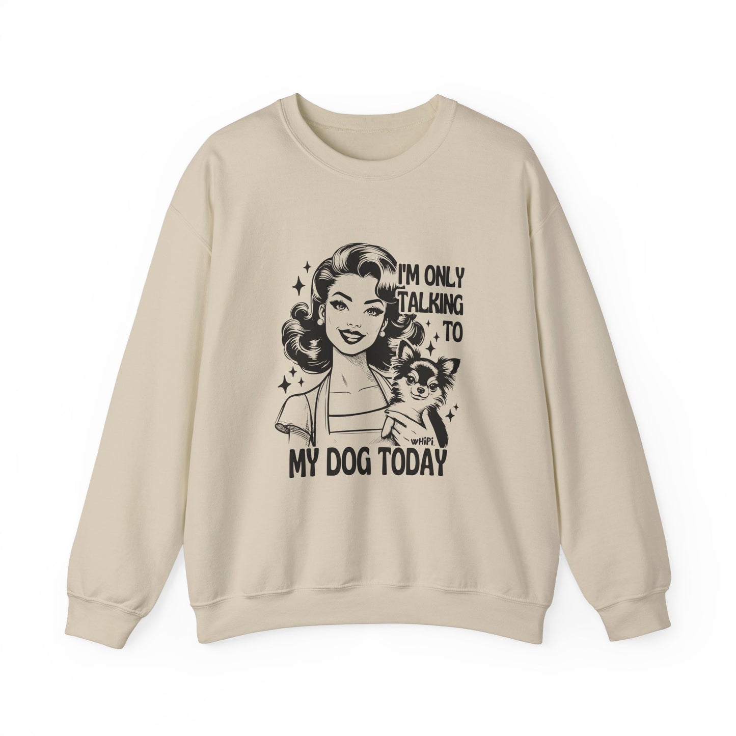 I'm Only Talking To My Dog Crewneck Sweatshirt