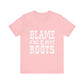 Blame It All On My Roots Graphic Tee