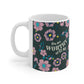 You Are Worthy Of it All  Mug, 11oz