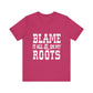 Blame It All On My Roots Graphic Tee