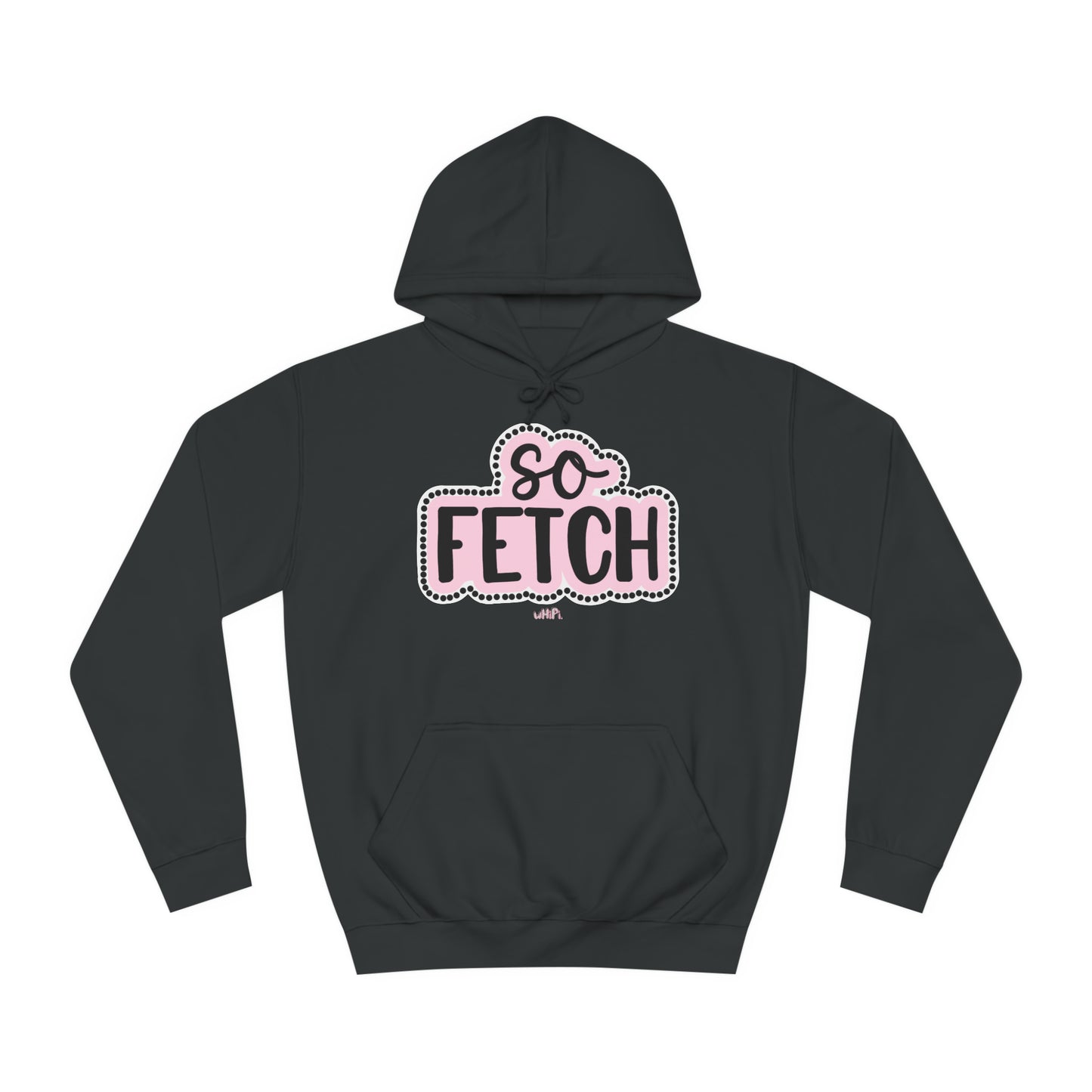 So Fetch Hoodie