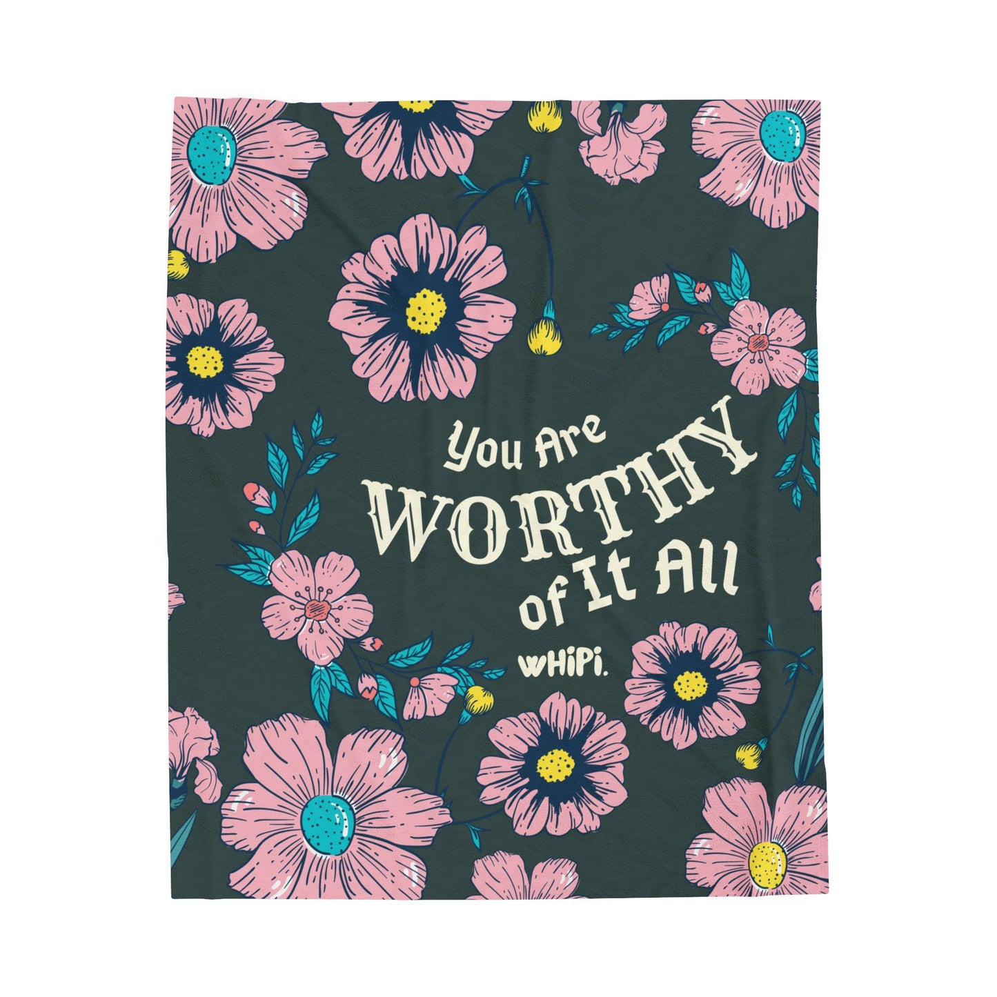 You Are Worthy Of it All Velveteen Plush Blanket