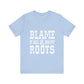 Blame It All On My Roots Graphic Tee