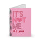 Its Not Me Journal Spiral Notebook - Ruled Line