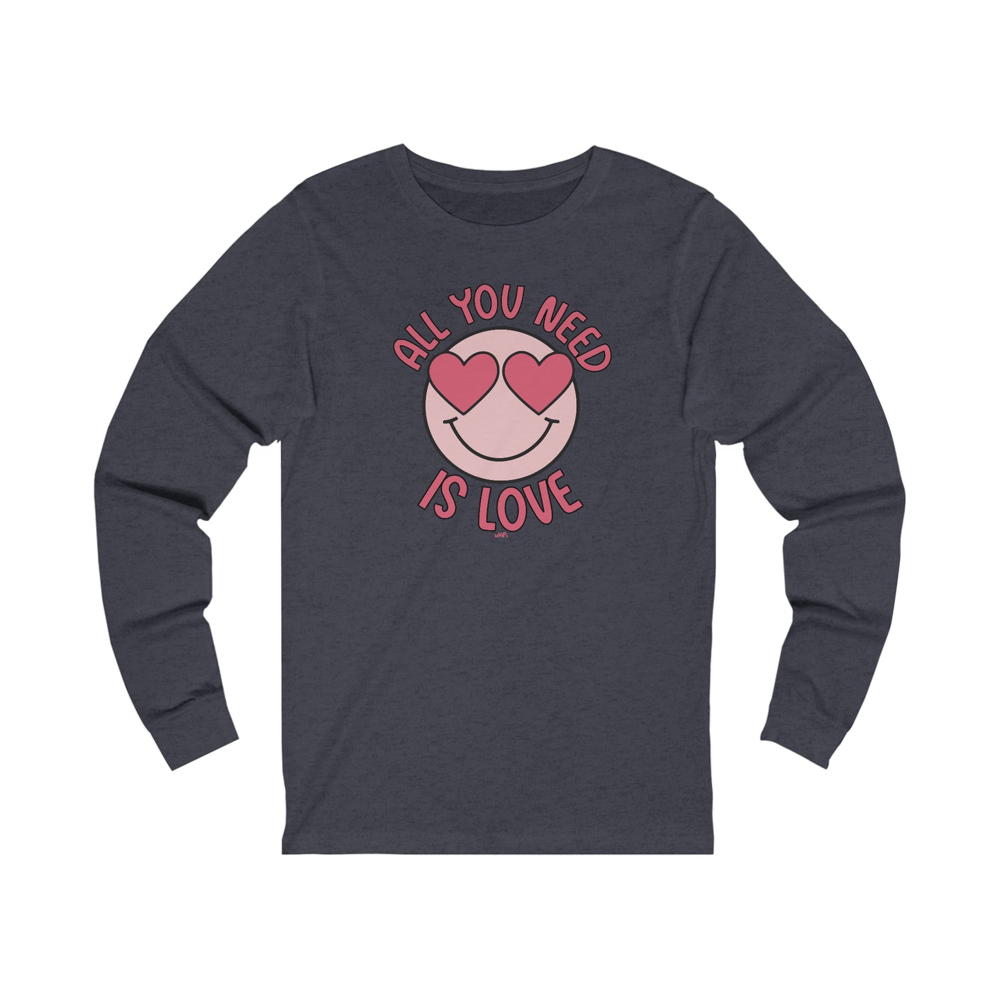 All You Need Is Love Bella Canvas Long Sleeve