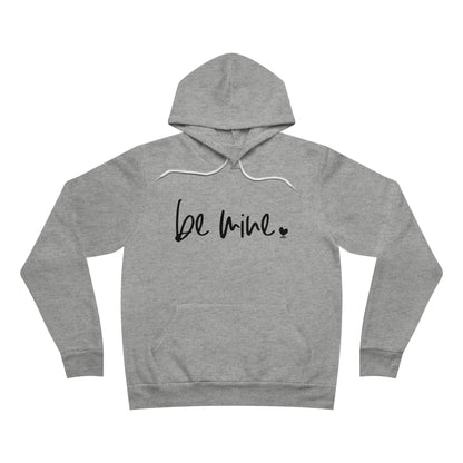 Be Mine Bella Canvas Hoodie