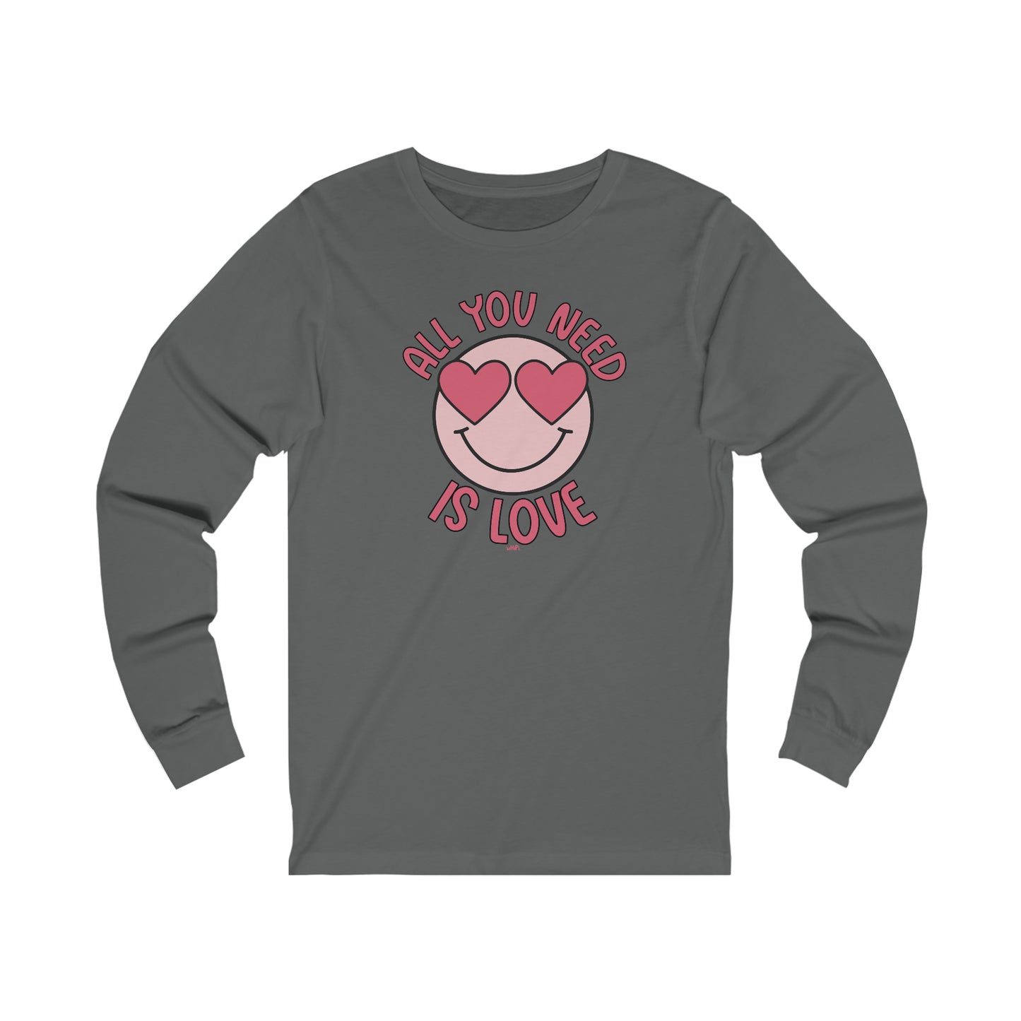 All You Need Is Love Bella Canvas Long Sleeve