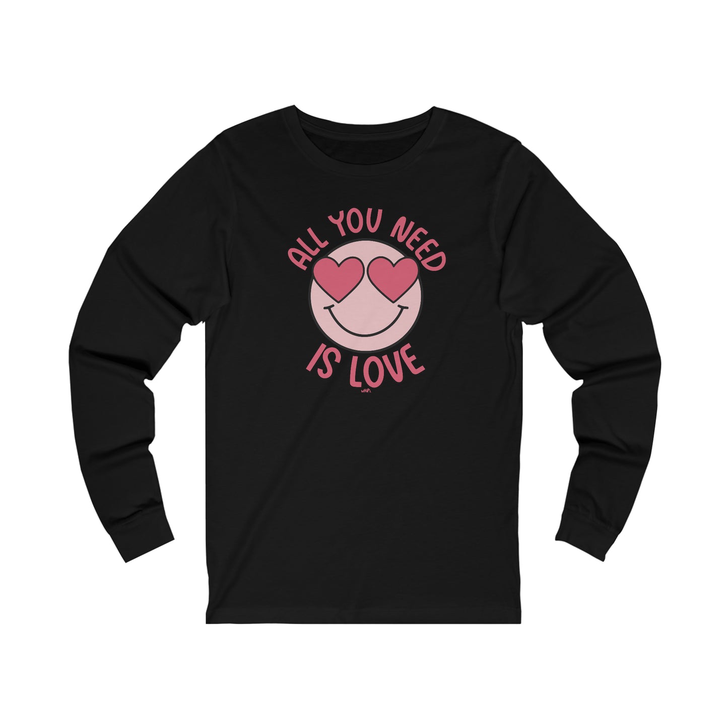 All You Need Is Love Bella Canvas Long Sleeve