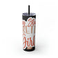 Stay Strong Skinny Tumbler with Straw, 20oz