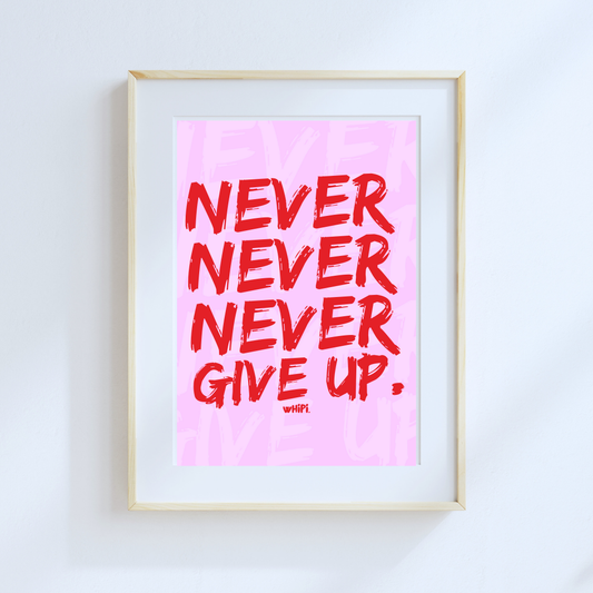 wHiPi. Digital Wall Art—Never Never Never Give Up.