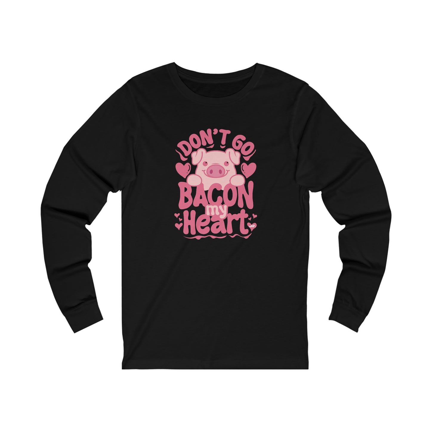 Bacon My Heart Bella Canvas Long Sleeve