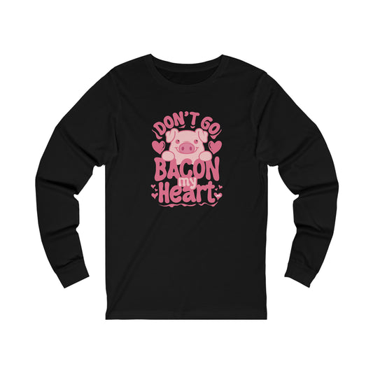 Bacon My Heart Bella Canvas Long Sleeve