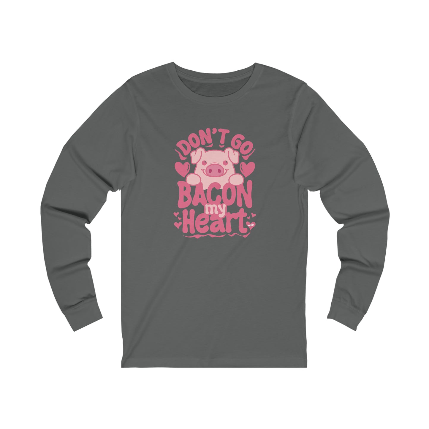 Bacon My Heart Bella Canvas Long Sleeve