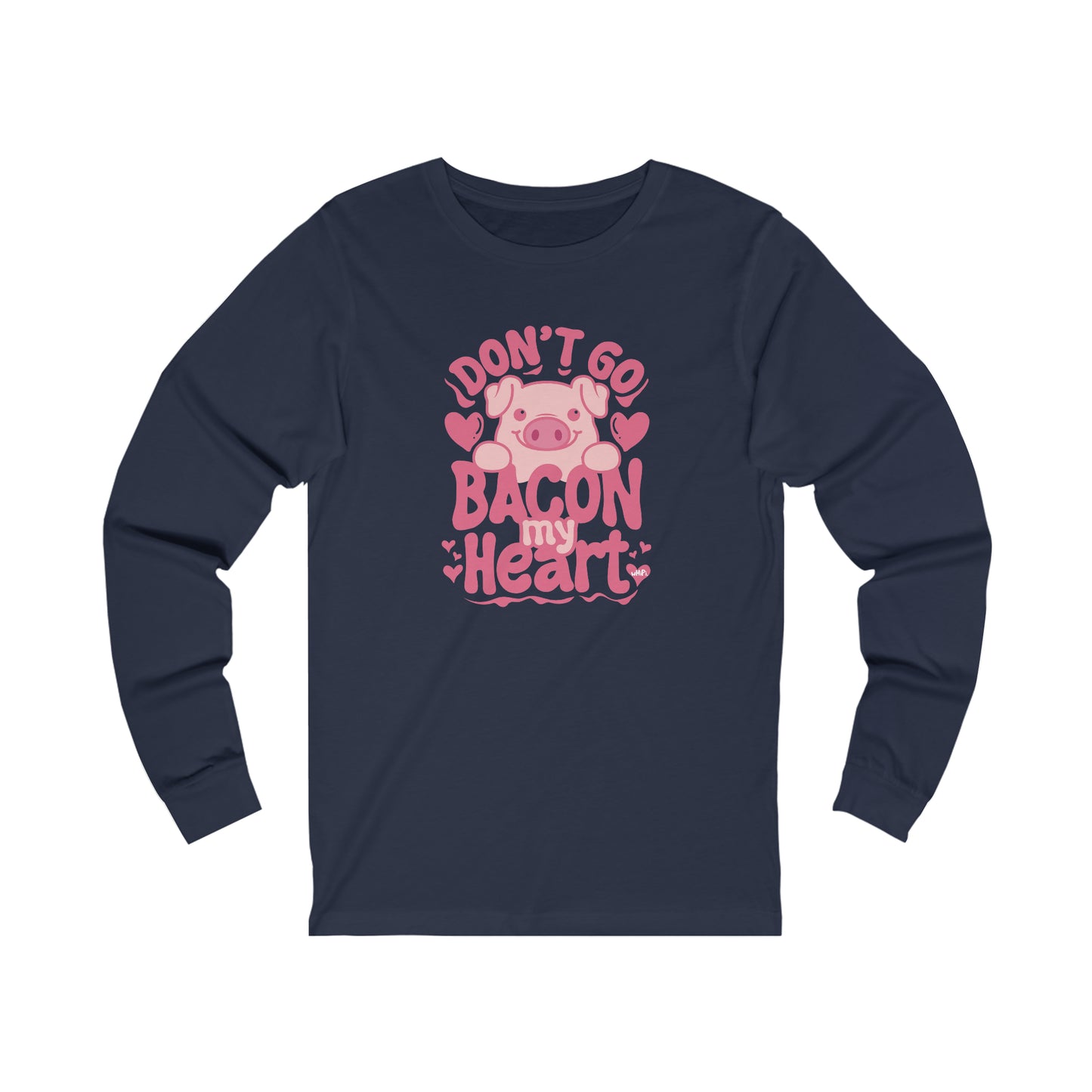 Bacon My Heart Bella Canvas Long Sleeve