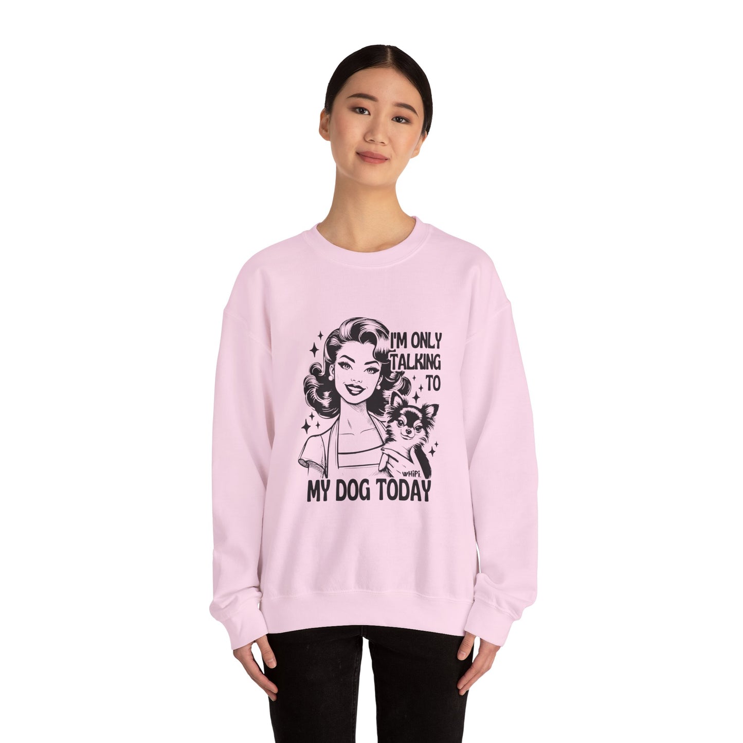 I'm Only Talking To My Dog Crewneck Sweatshirt