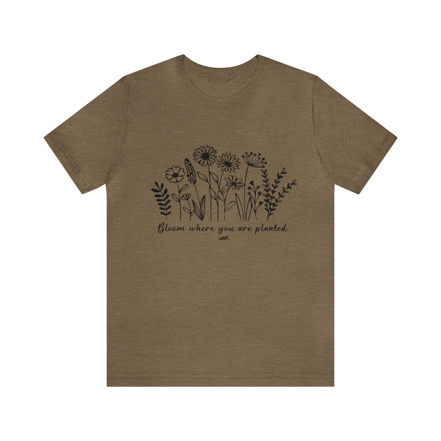 Bloom Where You Are Planted Tee