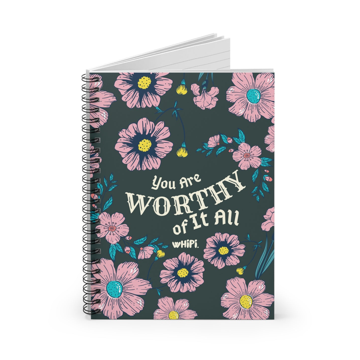 You Are Worthy Of it All Spiral Notebook - Ruled Line