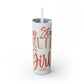 Stay Strong Skinny Tumbler with Straw, 20oz