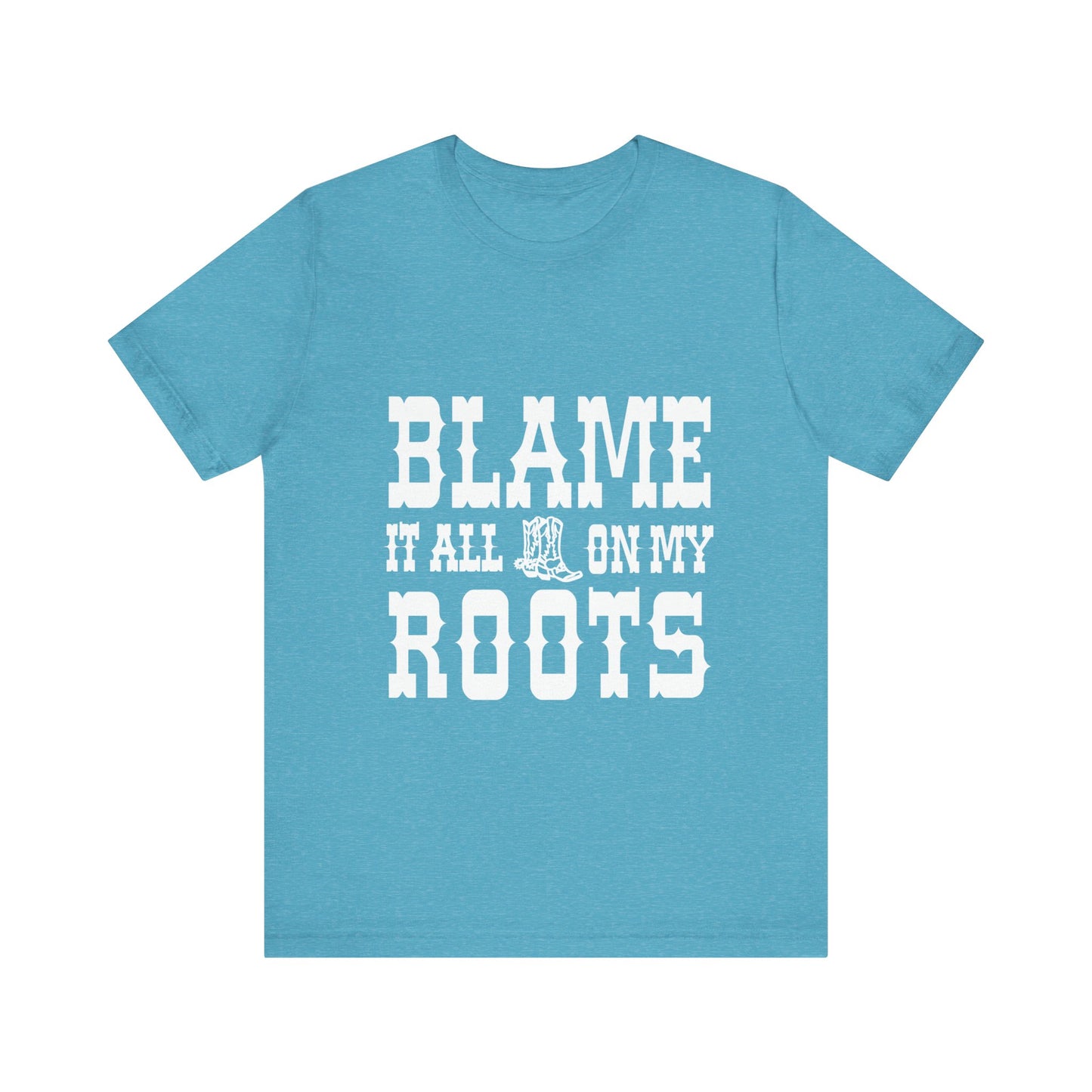 Blame It All On My Roots Graphic Tee