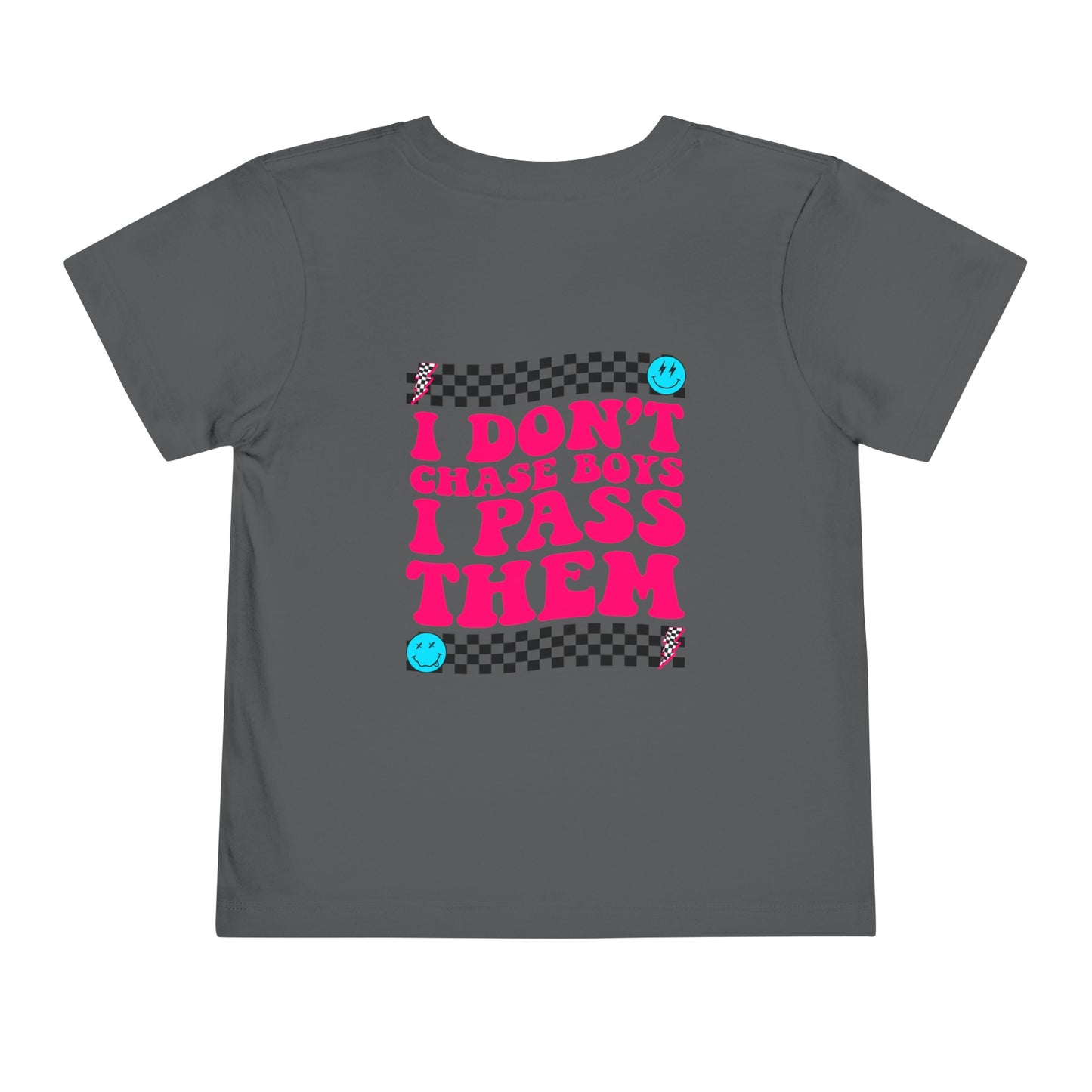 I Don't Chase boys Girls tee (toddlers)