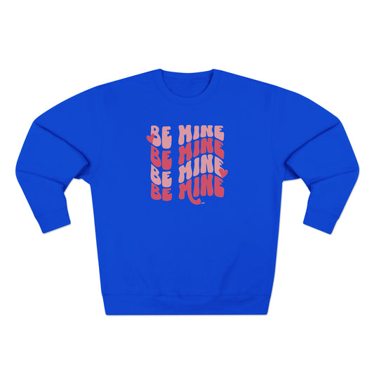 Be Mine Crewneck Sweatshirt