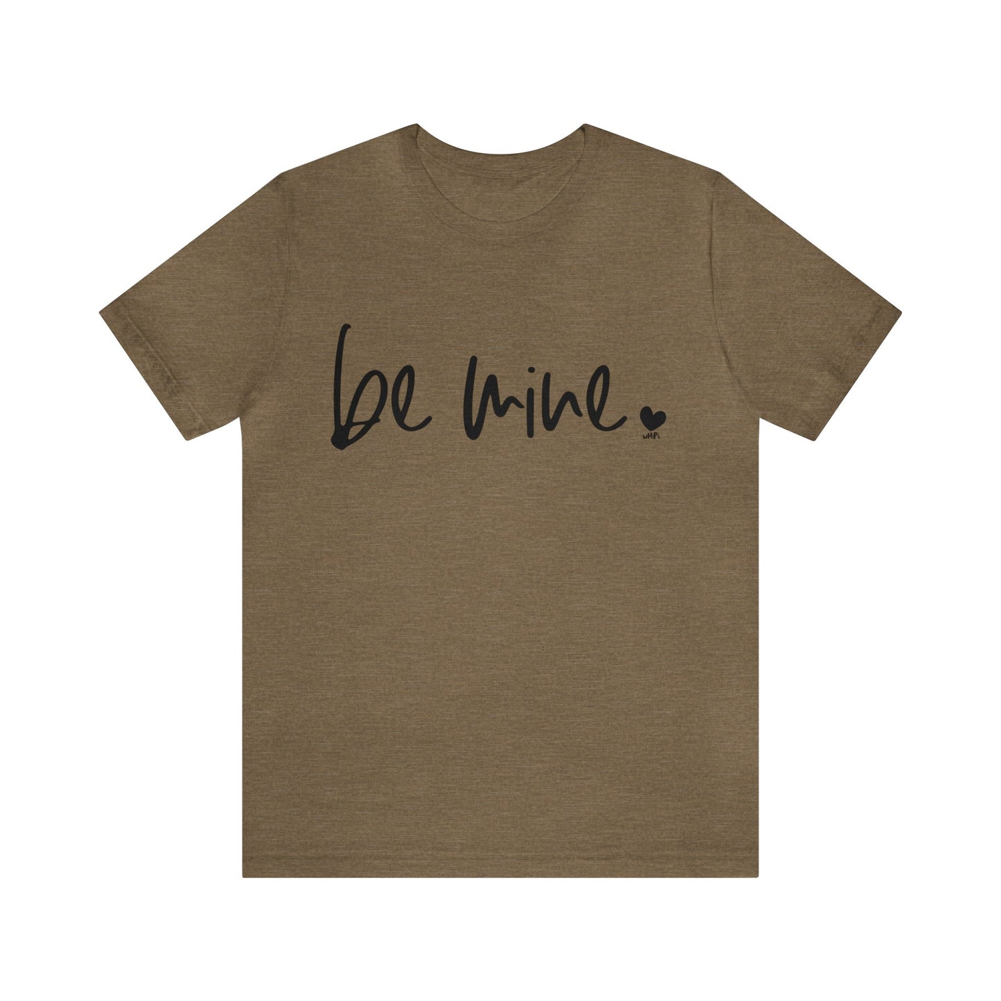 Be Mine Bella Canvas Tee