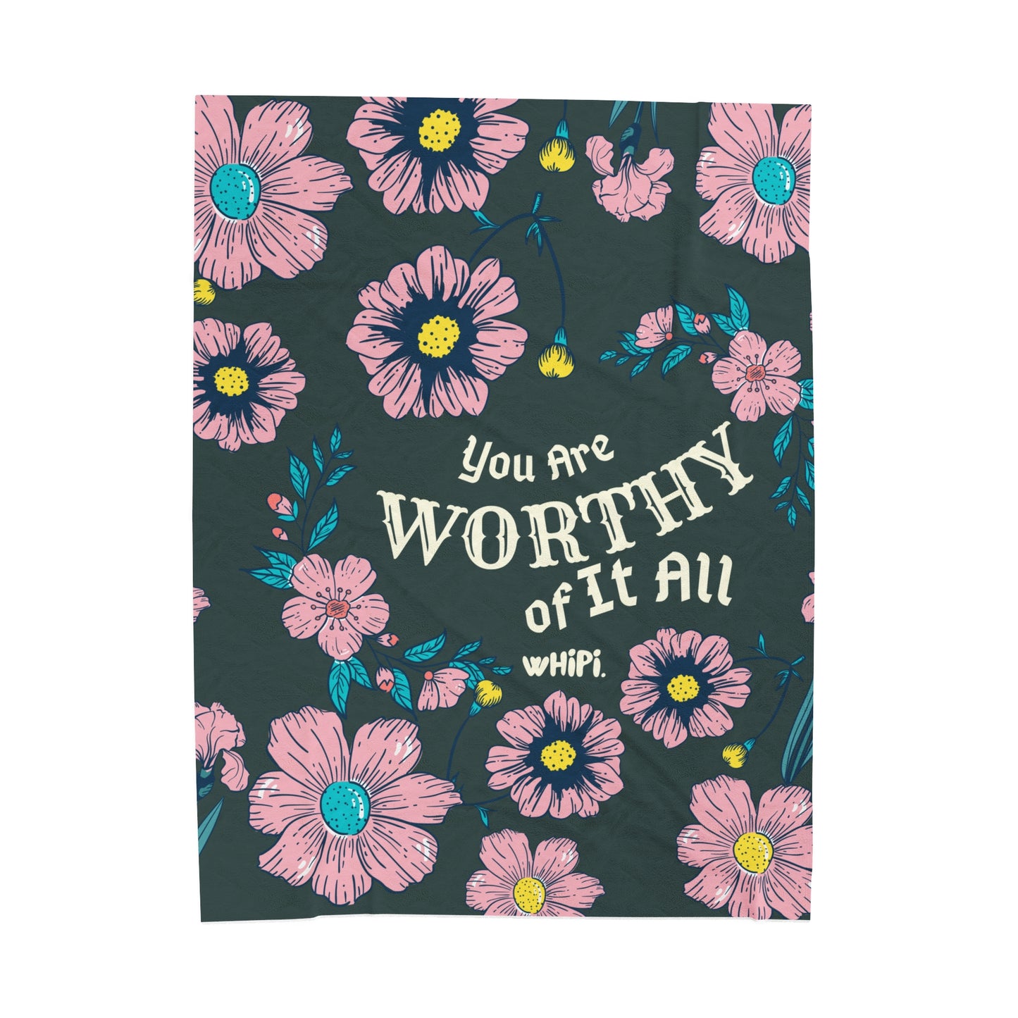 You Are Worthy Of it All Velveteen Plush Blanket