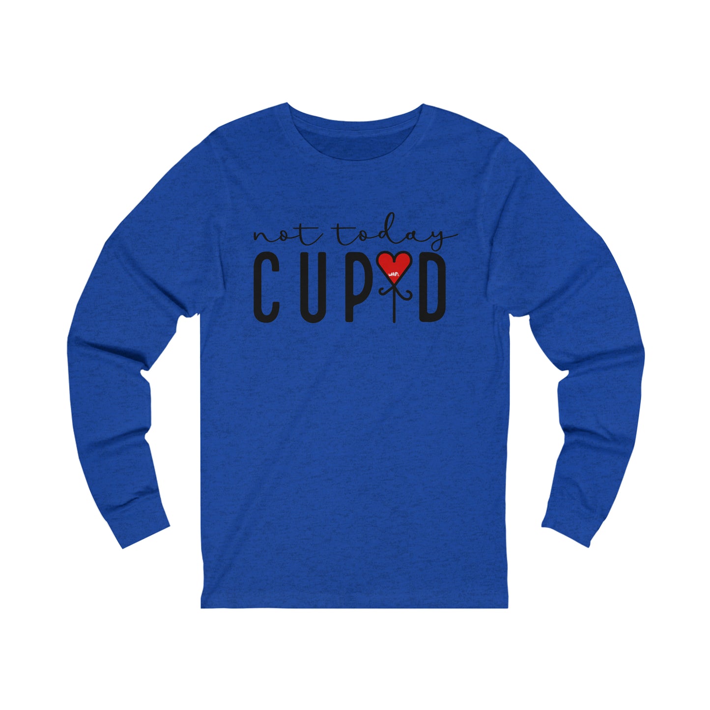 Not Today Cupid Bella Canvas Long Sleeve