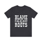 Blame It All On My Roots Graphic Tee