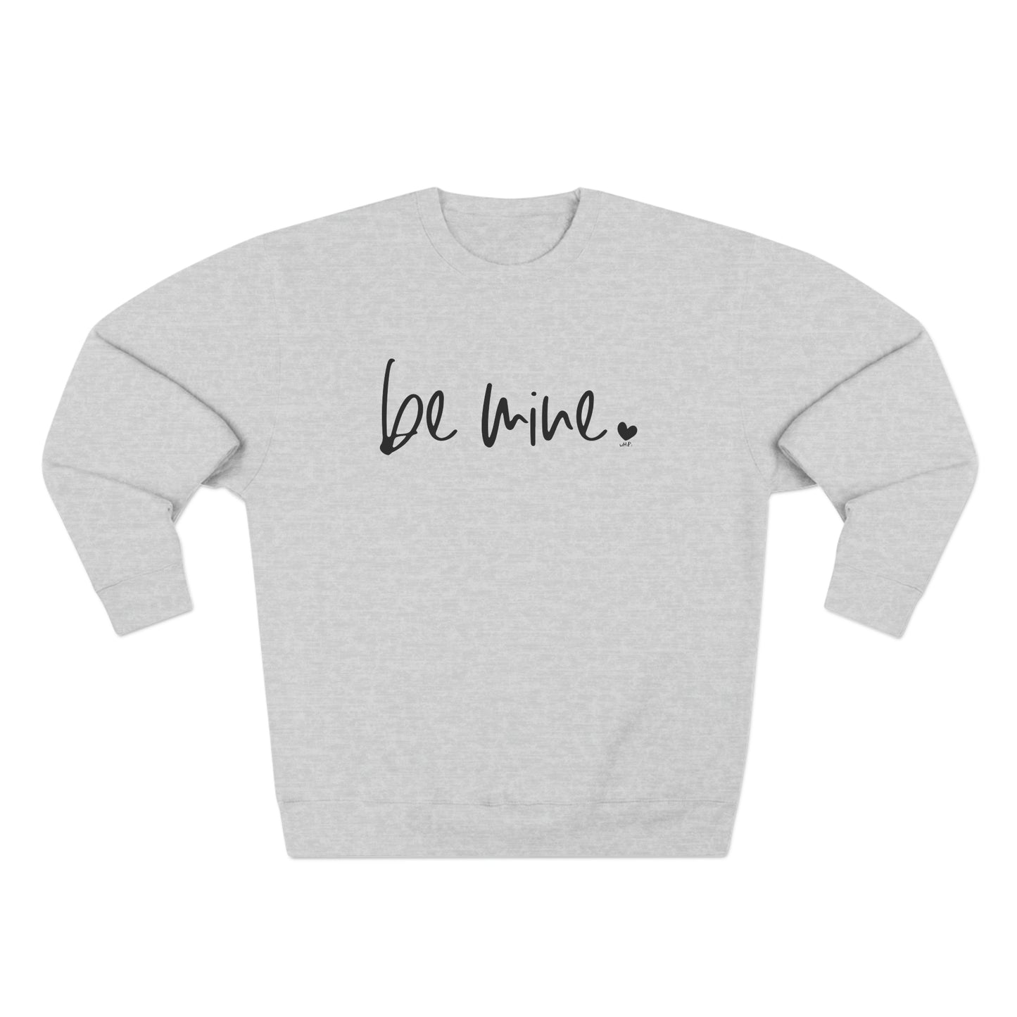 Be Mine Crewneck Sweatshirt