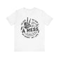 It’s All a Mess Tee