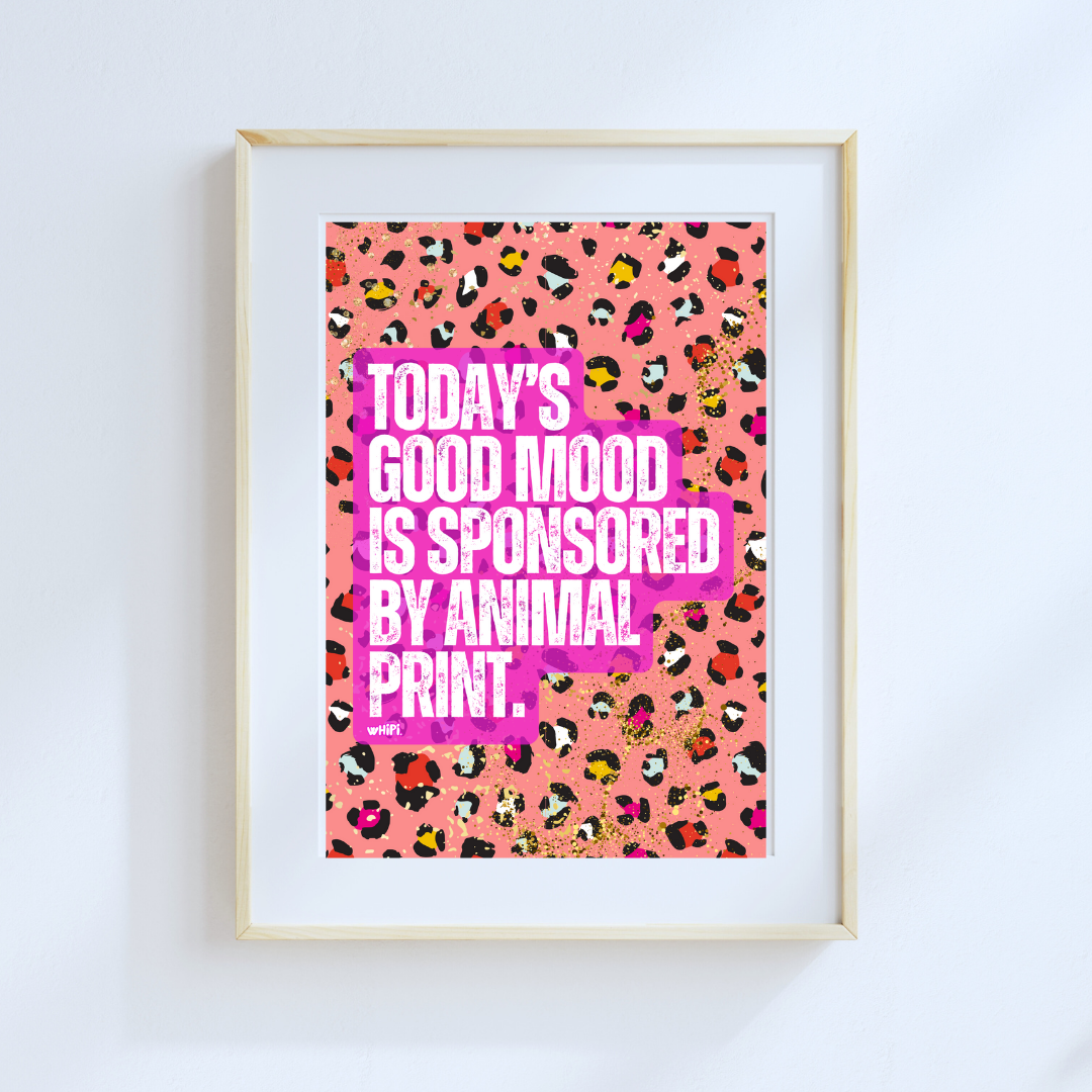 wHiPi. Digital Wall Art—Today's Good Mood is Sponsored by Animal Print.