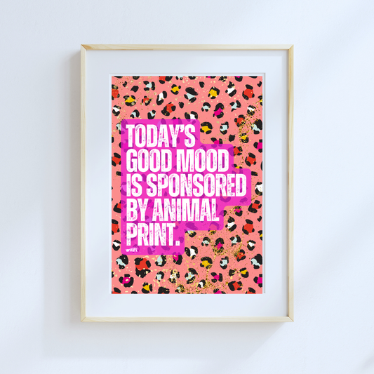 wHiPi. Digital Wall Art—Today's Good Mood is Sponsored by Animal Print.