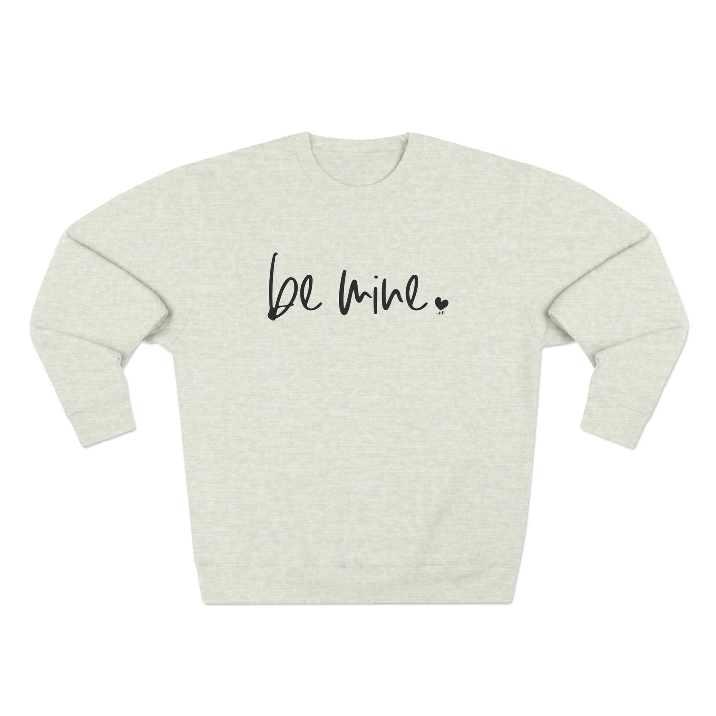 Be Mine Crewneck Sweatshirt