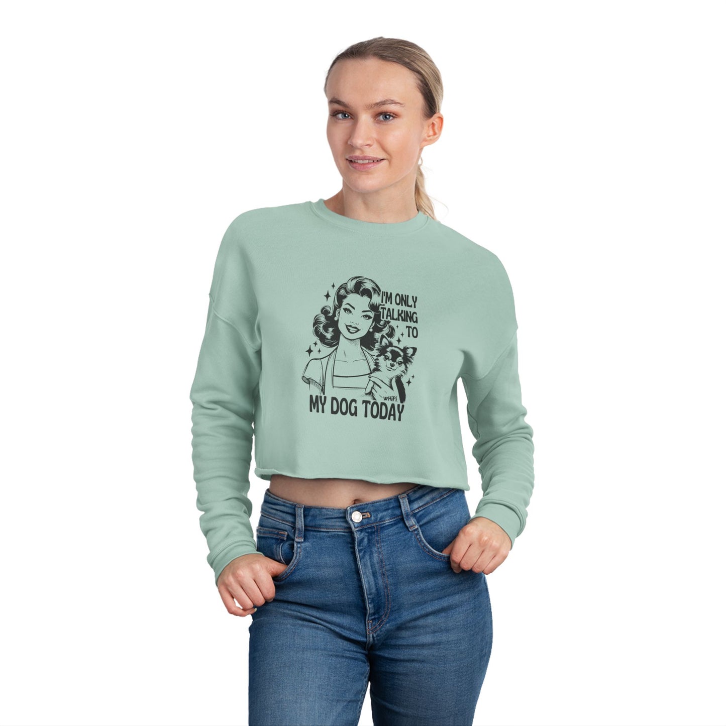 I'm Only Talking To My Dog Cropped Sweatshirt