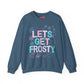 Let's Get Frosty Crewneck Sweatshirt