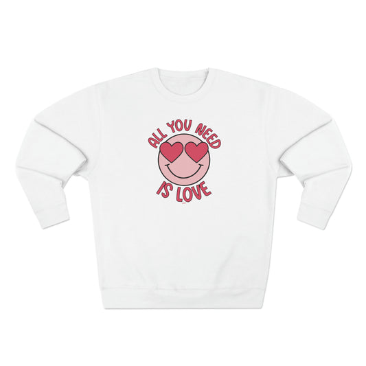 All You Need Is Love Crewneck Sweatshirt