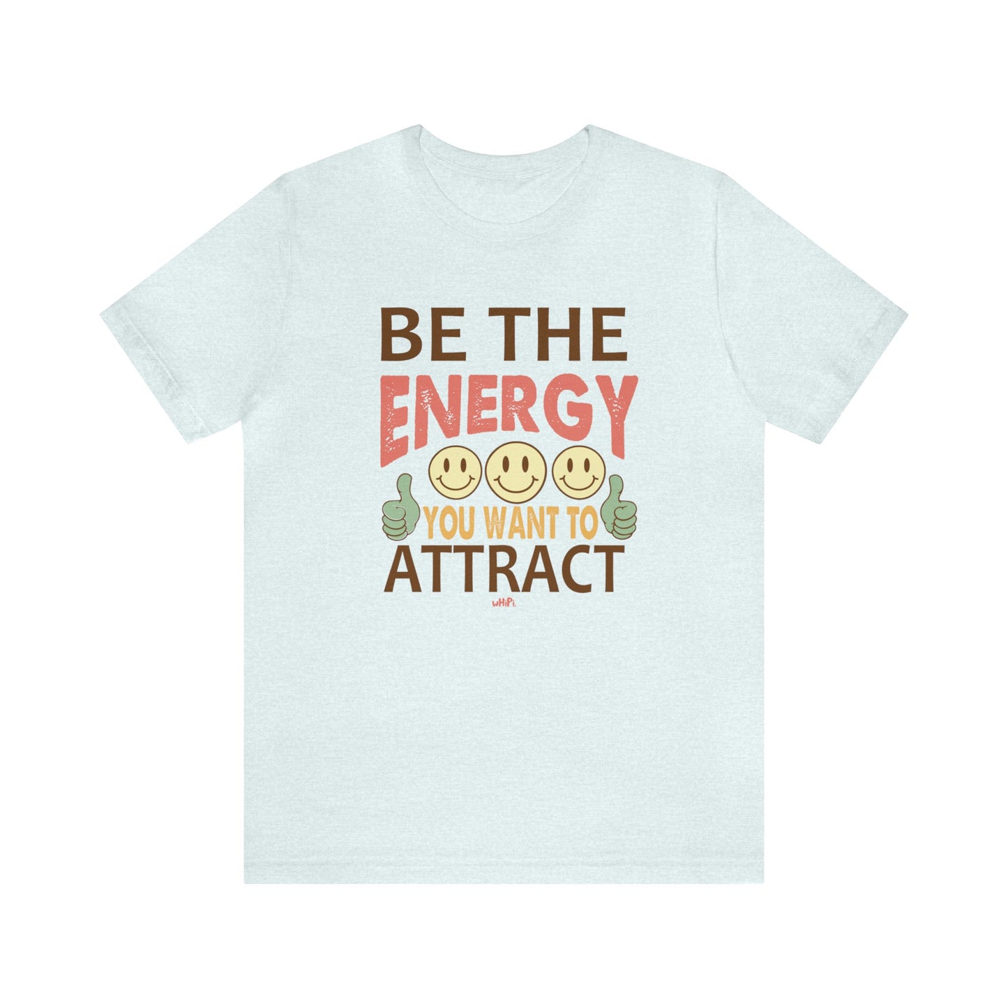 Be The Energy Tee