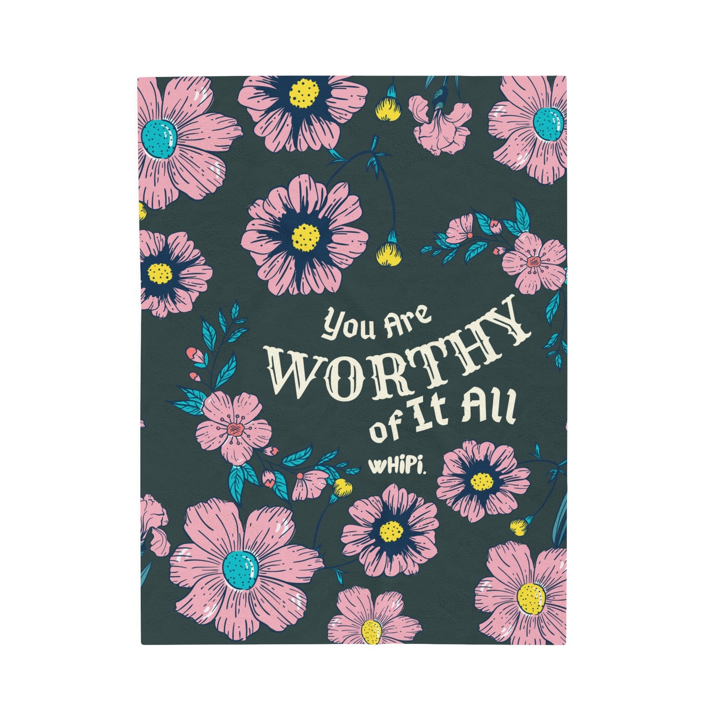 You Are Worthy Of it All Velveteen Plush Blanket