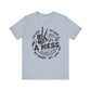 It’s All a Mess Tee