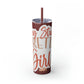 Stay Strong Skinny Tumbler with Straw, 20oz