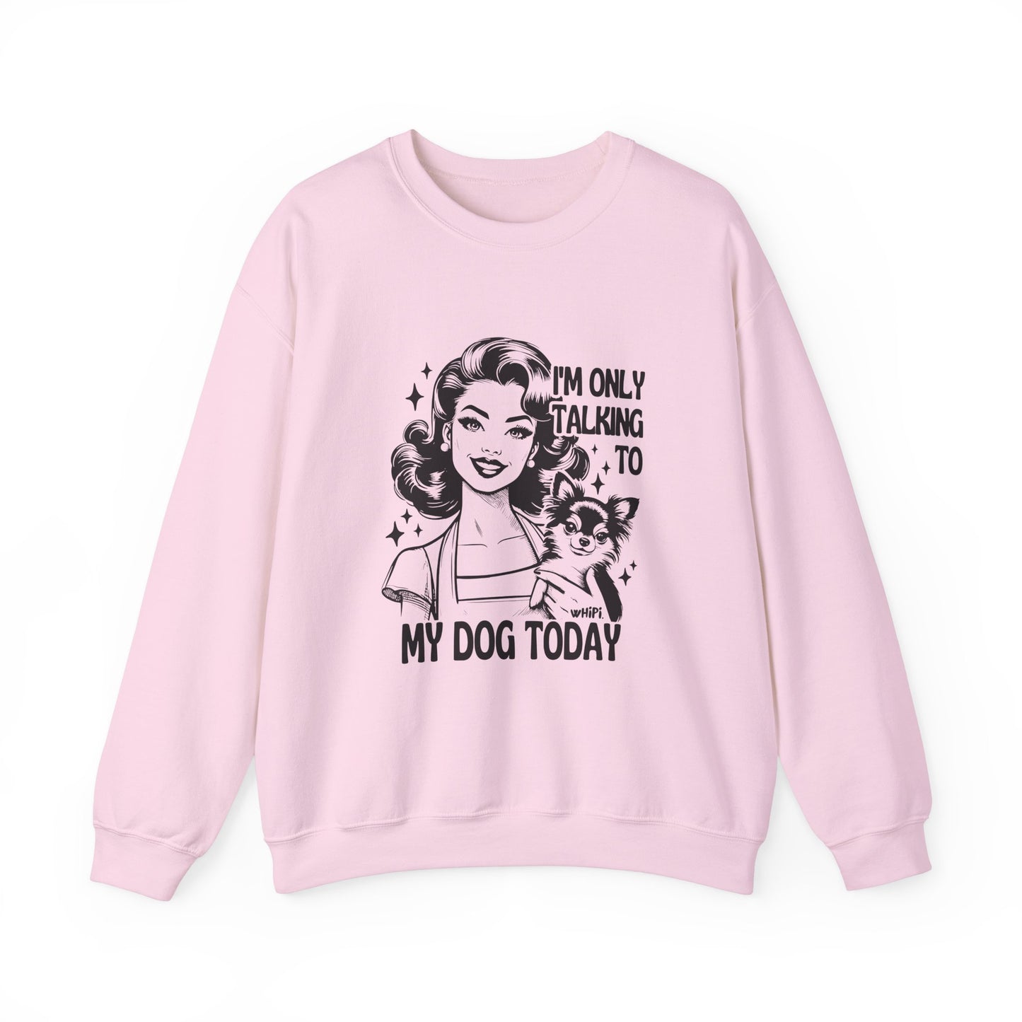 I'm Only Talking To My Dog Crewneck Sweatshirt