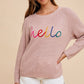 Annie Wear HELLO Embroidered Raglan Sleeve Sweater