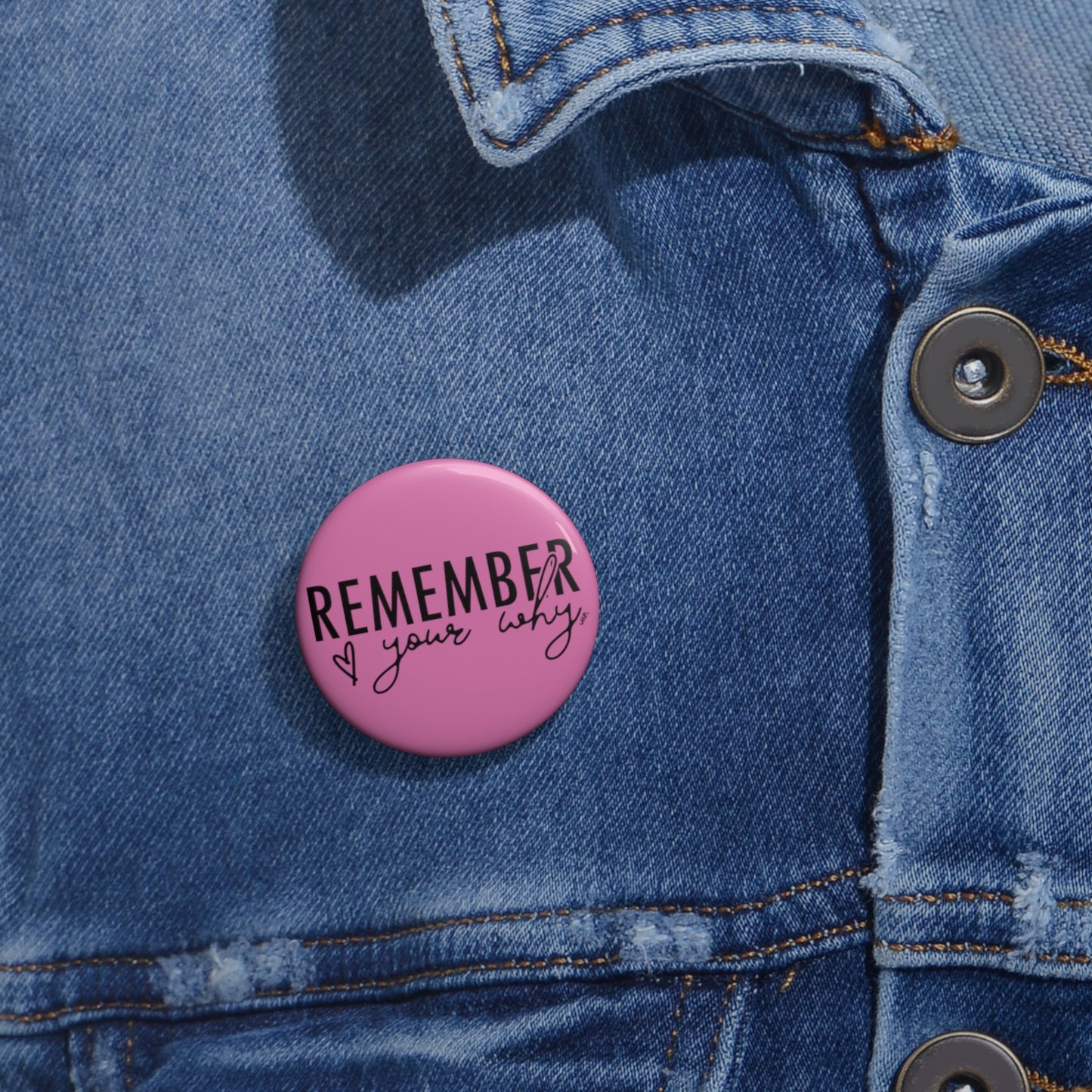 Remember Your Why Pin Buttons